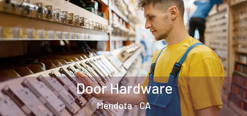  Door Hardware Mendota - CA